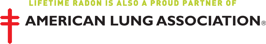 Lifetime Radon is also a proud partner of American Lung Association